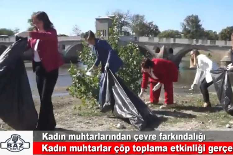 EDİRNE KADIN MUHTARLAR ÇÖP TOPLAMA